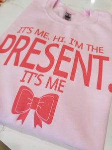 I'm the present sweatshirt