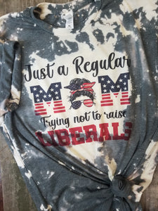 Just a mom trying not to raise liberals grey Acid washed tee