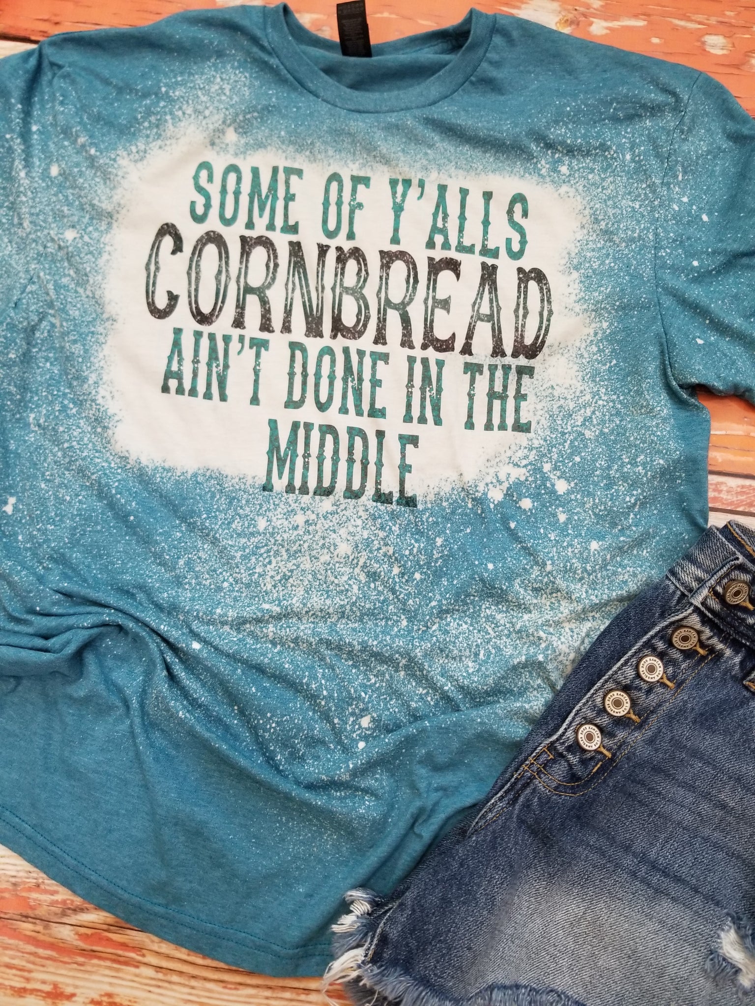 Some of y'alls cornbread aint done in the middle Turquoise tee