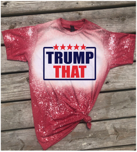 Trump That Red Bleached Tee
