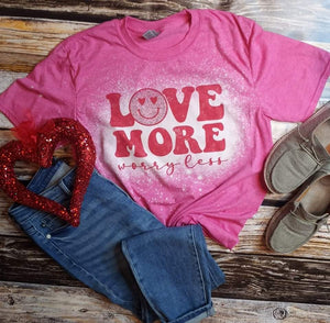 Love more worry less pink bleached tee
